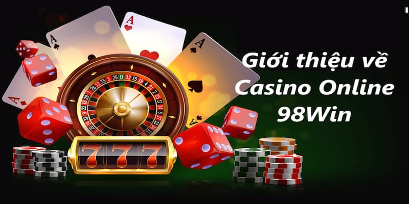 Điểm mạnh của Casino 98Win