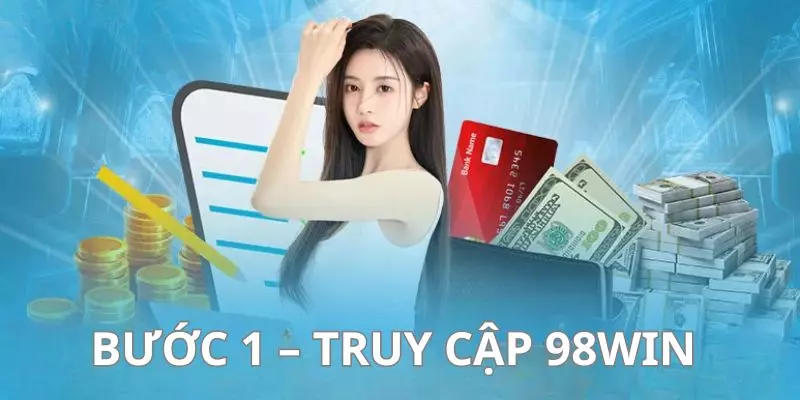 Bước đầu tiên khi đăng ký 98win là truy cập nhà cái bằng đường link chính thức